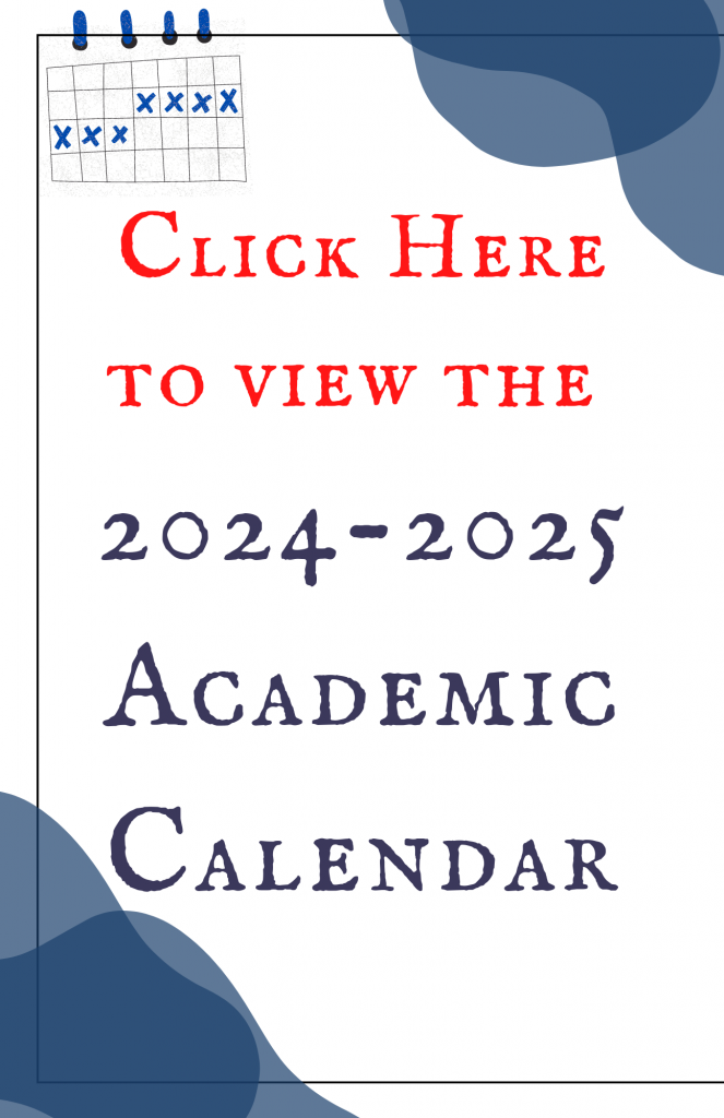 Click here to view the 2024-2025 Academic Calendar